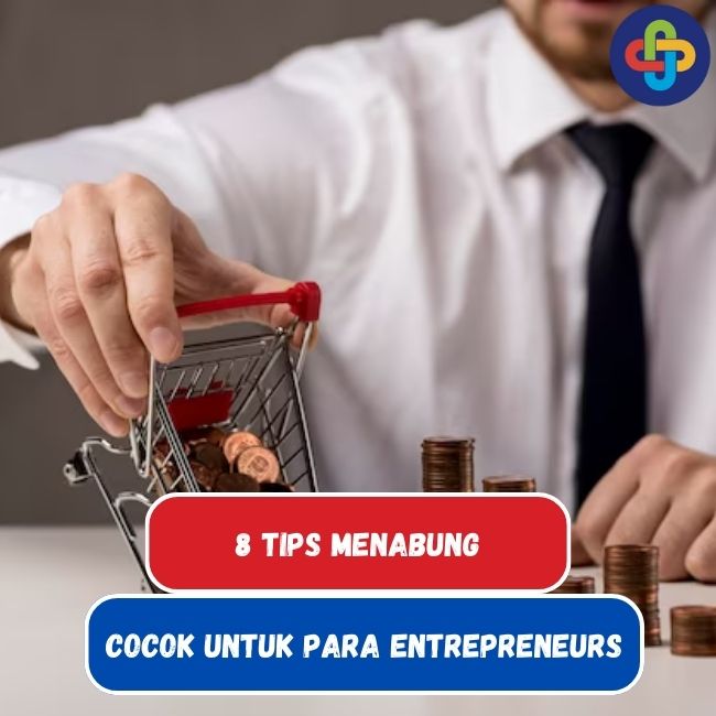 Tips Menabung Untuk Para Entrepreneurs Di Tengah - Tengah Arus Pemasukan, Pengeluaran, Serta Manajemen Keuangan